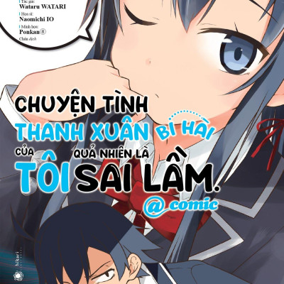 Chuyện Tình Thanh Xuân Bi Hài Của Tôi Quả Nhiên Là Sai Lầm @Comic - Tập 1 - Tặng Kèm Postcard