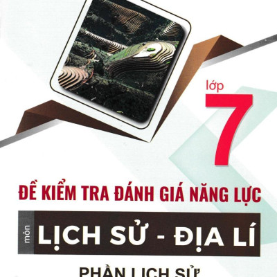 Đề Kiểm Tra Đánh Giá Năng Lực Môn Lịch Sử - Địa Lí Lớp 7: Phần Lịch Sử