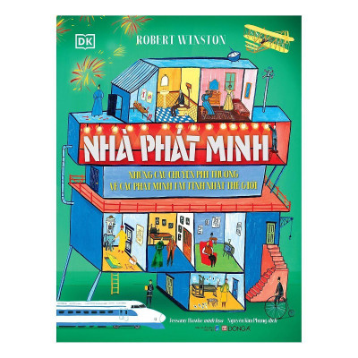 Sách - Nhà Phát Minh - Những Câu Chuyện Phi Thường Về Các Phát Minh Tài Tình Nhất Thế Giới - Đông A