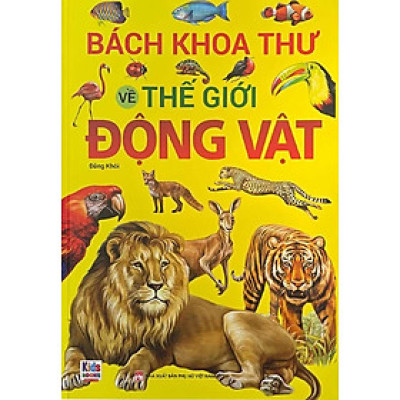 Bách Khoa Thư Về Thế Giới Động Vật (Bìa cứng)