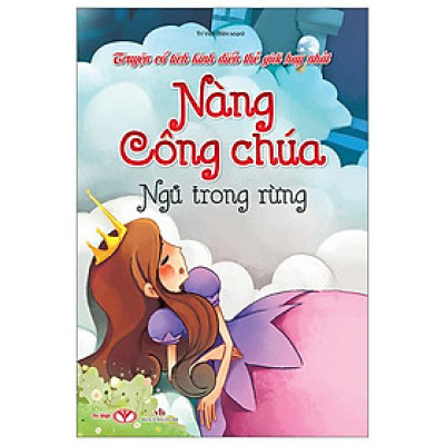 Truyện Cổ Tích Kinh Điển Thế Giới Hay Nhất - Nàng Công Chúa Ngủ Trong Rừng