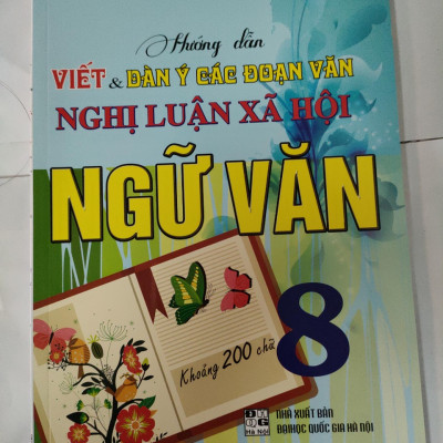 Hướng Dẫn Viết Dàn Ý Các Đoạn Văn Nghị Luận Xã Hội Ngữ Văn 8( 200 chữ)