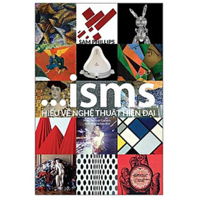 ISMS - Hiểu Về Nghệ Thuật Hiện Đại (Tái Bản 2023)