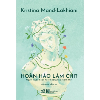 Hoàn Hảo Làm Chi - Người Muốn Hoàn Hảo Thường Khó Thảnh Thơi