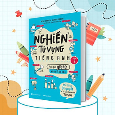 Sách - Nghiền Từ Vựng Tiếng Anh - Học Qua Gốc Từ Bằng Hình Ảnh - Quyển 2 - Megabook