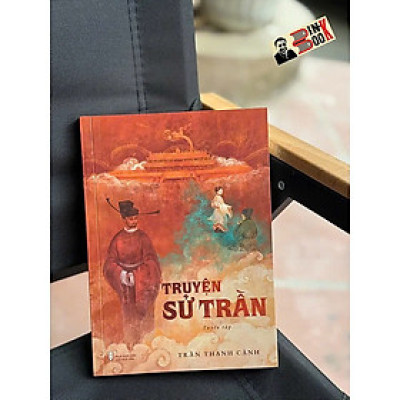 TRUYỆN SỬ TRẦN - Trần Thanh Cảnh - Tri Thức Trẻ