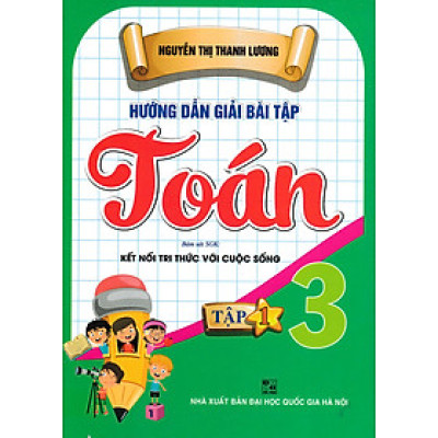Hướng Dẫn Giải Bài Tập Toán Lớp 3 (Dùng Kèm SGK Kết Nối) - HA