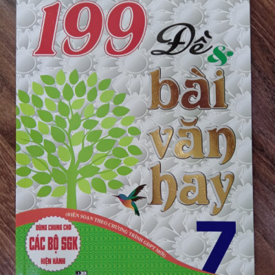 Sách - 199 Đề & bài văn hay 7 - ( Biên soạn theo chương trình GDPT mới )