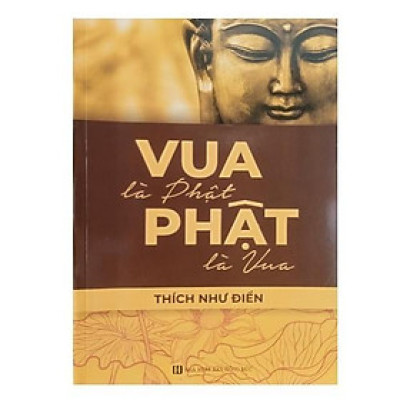 Sách - Vua Là Phật, Phật Là Vua - Chính Thông