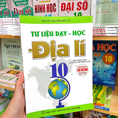 Tư Liệu Dạy - Học Địa Lí 10 (Theo Chương Trinh GDPT Mới) (Sách Dùng Chung Cho Các Bộ SGK)