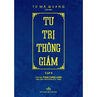 Tư Trị Thông Giám Tập 8 - Tư Mã Quang - Nhà xuất bản Văn Học
