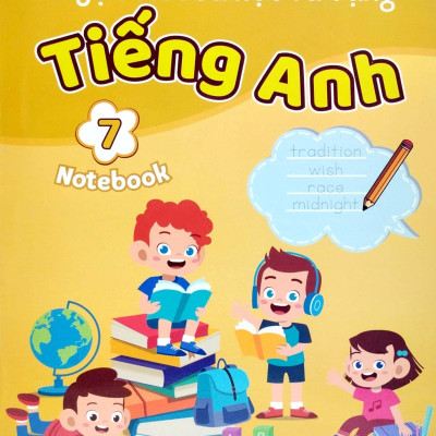 Luyện Viết Và Học Từ Vựng Tiếng Anh 7 (Notebook)