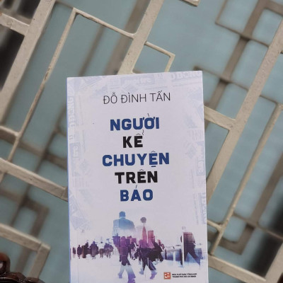 Người Kể Chuyện Trên Báo - Đỗ Đình Tấn - (bìa mềm)