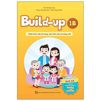 Build Up - 1B - Phát Triển Vốn Từ Vựng, Cấu Trúc Câu, Kĩ Năng Viết - Phiên Bản Có Đáp Án - Theo Bộ Sách Tiếng Anh 1 Family And Friends - nhiều tác giả - NXB Đại Học Quốc Gia Hà Nội - WinBooks