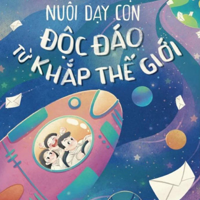 Những Bài Học Nuôi Dạy Con Độc Đáo Từ Khắp Thế Giới
