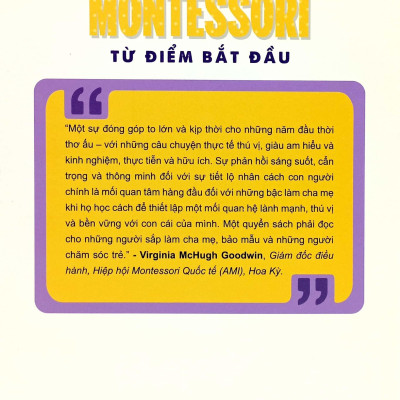 Montessori Từ Điểm Bắt Đầu - Giáo Dục Đứa Trẻ Trong Gia Đình, Từ Khi Sinh Ra Đến 3 Tuổi