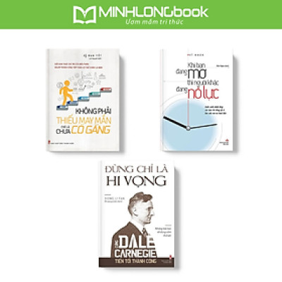 COMBO: ĐỪNG CHỈ LÀ HI VỌNG + KHÔNG PHẢI THIẾU MAY MẮN + KHI BAN ĐANG MƠ THÌ NGƯỜI KHÁC ĐANG NỖ LỰC