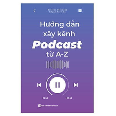 Sách - Hướng dẫn xây kênh Podcast từ A - Z (MC)