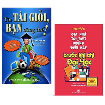 Combo 2 Cuốn Sách Kỹ Năng Hay: Tôi Tài Giỏi - Bạn Cũng Thế (Tái Bản 2019 ) + Giá Như Tôi Biết Những Điều Này Trước Khi Thi Đại Học (Tái Bản 2019) / Bộ Những Cuốn Sách Kỹ Năng Làm Việc - Kỹ Năng Sống Hay Nhất