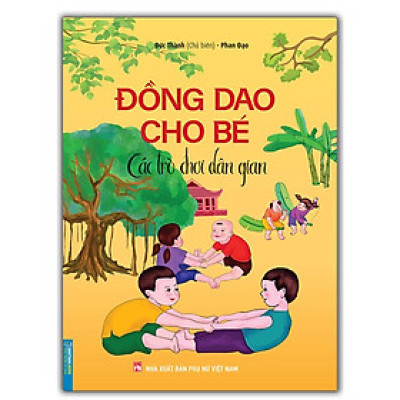 Sách - Đồng Dao Cho Bé - Các Trò Chơi Dân Gian - Minh Thắng