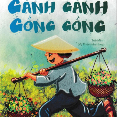 Đồng Dao Dành Cho Trẻ Em - Gánh Gánh Gồng Gồng