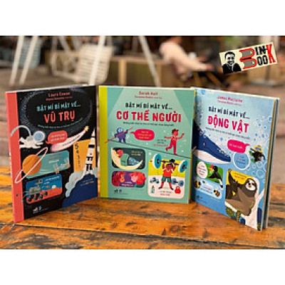[Sách tranh, In màu toàn bộ] Combo 3 cuốn BẬT MÍ BÍ MẬT VỀ… CƠ THỂ NGƯỜI, VŨ TRỤ, ĐỘNG VẬT - Sarah Hull - Susanna Rumiz - Laura Cowan - Alyssa Gonzalez - James Maclaine - Carolina Búzio - Vân Khanh, Bảo Bình dịch - Nhã Nam - NXB Dân Trí.