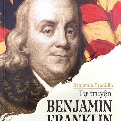 Tự Truyện Benjamin Franklin (Tái Bản 2018)
