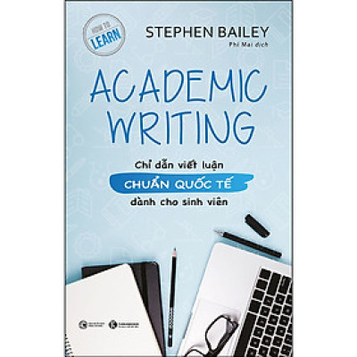 Academic Writing: Chỉ dẫn viết luận chuẩn quốc tế dành cho sinh viên