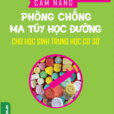 Cẩm Nang Phòng Chống Ma Tuy Học Đường Cho Học Sinh Trung Học Cơ Sở