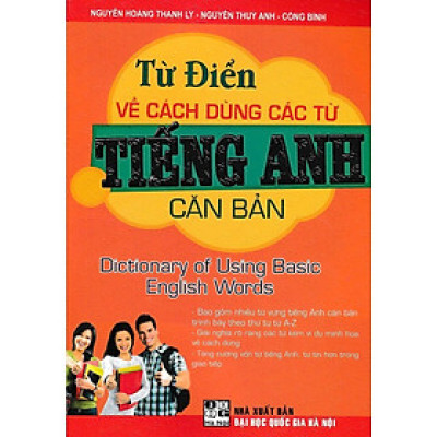 Sách - Từ Điển Về Cách Dùng Các Từ Tiếng Anh Căn Bản - Hồng Ân
