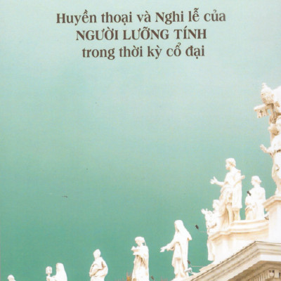 Marie Delcourt - Huyền thoại và nghi lễ người lưỡng tính trong thời kỳ cổ đại
