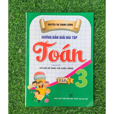 Hướng dẫn giải bài tập Toán 3 - Tập 1 (Bám sát sgk kết nối tri thức) (HA-MK)