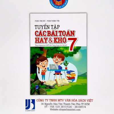 Tuyển Tập Các Bài Toán Hay Và Khó 7 - Theo Chương Trình GDPT Mới - Dùng Chung Cho 3 Bộ Sách