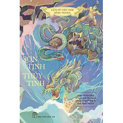 Lịch Sử Việt Nam Bằng Tranh - Sơn Tinh Thủy Tinh