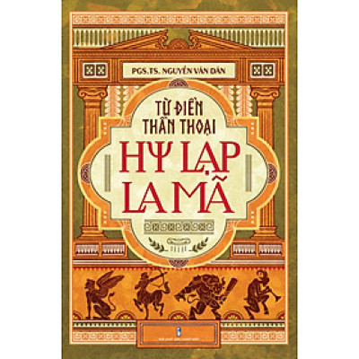 Từ Điển Thần Thoại Hy Lạp - La Mã _TTT