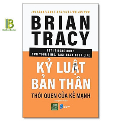 Sách - Kỷ Luật Bản Thân - Thói Quen Của Kẻ Mạnh - Brian Tracy - International Bestselling Author - 1980 Books