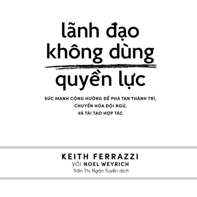 Lãnh Đạo Không Dùng Quyền Lực - Leading Without Authority