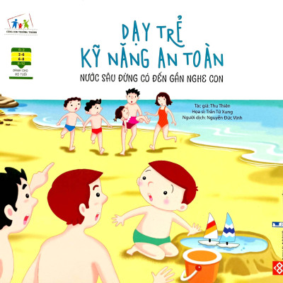 Dạy Trẻ Kỹ Năng An Toàn - Nước Sâu Đừng Có Đến Gần Nghe Con