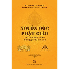 Sách Lịch Sử Tôn Giáo Hay Chọn Đọc - Nguồn Gốc Phật giáo Bối Cảnh Hình Thành Những Giáo Lý Ban Đầu