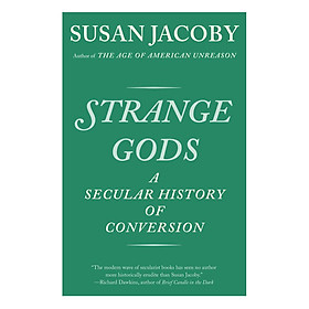 Strange Gods: A Secular History Of Conversion