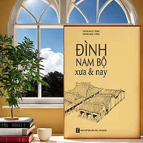 ĐÌNH NAM BỘ XƯA & NAY (129)