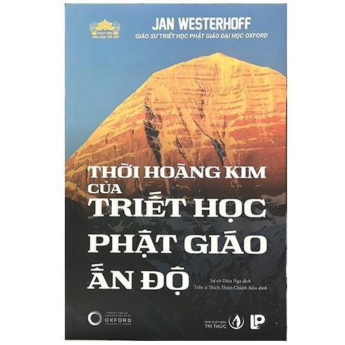 Sách - Thời Hoàng Kim Của Triết Học Phật Giáo Ấn Độ - Chính Thông