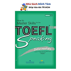 Sách - How To Master Skills For The TOEFL iBT: Speaking Intermediate - Nhân Trí Việt