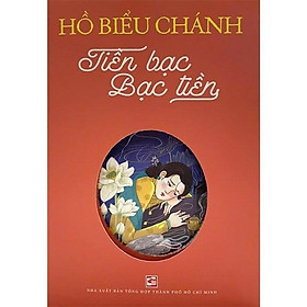 Sách - Tiền Bạc Bạc Tiền - Hồ Biểu Chánh - NXB Tổng Hợp