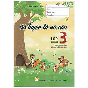 Vở Luyện Từ Và Câu Lớp 3 - Tập 1 (Theo Chương Trình Giáo Dục Phổ Thông 2018)