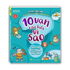 Sách - 10 Vạn Câu Hỏi Vì Sao - Bách Khoa Tri Thức Thiếu Nhi - Quyển 5 - Minh Thắng