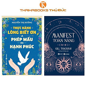 Sách - Thực Hành Lòng Biết Ơn Là Phép Mầu Của Hạnh Phúc + Manifest Toàn Năng - Combo 2 Cuốn - Thái Hà Books
