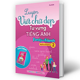 Luyện Viết Chữ Đẹp Từ Vựng Tiếng Anh Family And Friends - National Edition 2 (MEGA)