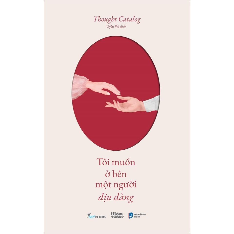 Sách - Tôi Muốn Ở Bên Một Người Dịu Dàng - AZ Việt Nam