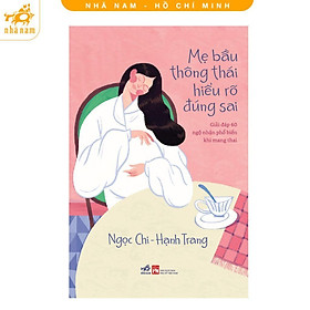Sách - Mẹ bầu thông thái hiểu rõ đúng sai - Nhã Nam